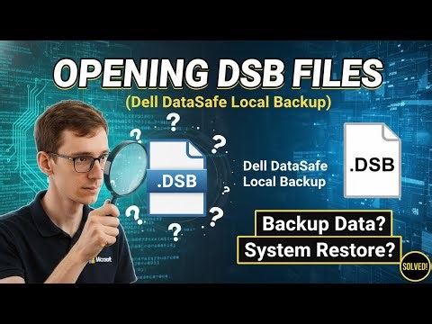 Opening DSB Files (Dell DataSafe Local Backup)