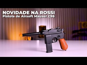 Novidade na Rossi: Pistola de Airsoft Mauser C96 Metal 6MM