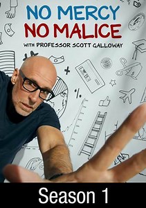 No Mercy, No Malice With Professor Scott Galloway: Mayhem in the Media