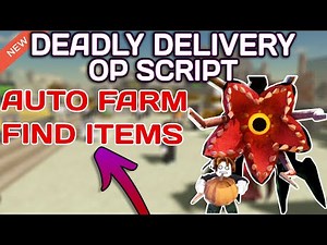 [NEW] Deadly Delivery OP Script (2025) PASTEBIN - Auto Farm | Find Items | Go to Elevator