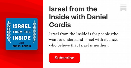 Israel from the Inside with Daniel Gordis | Substack
