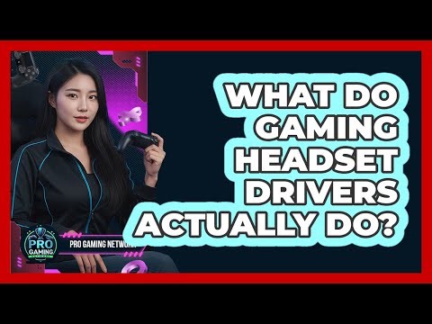 What Do Gaming Headset Drivers Actually Do?
