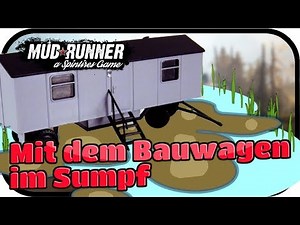 Spintires MudRunner - Mit dem Bauwagen im Sumpf ★ Off Road Simulator Deutsch