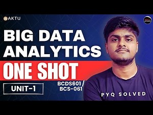 Big Data Analytics | Big Data Analytics Unit-1 One Shot Video | Big Data | PYQ Solution | Aktu Exam