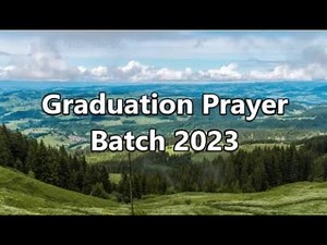 GRADUATION PRAYER FOR BATCH 2023 (with voice over)
