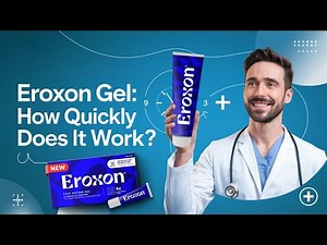 Eroxon Gel: How Quickly Does It Work?