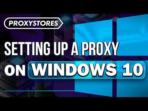 Guide How to Setup Proxy for Windows 10 | ProxyStores