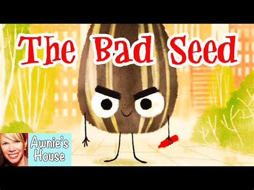 The Bad Seed - Read Aloud Book - Making Positive Changes