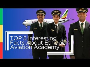 Interesting Facts About Ethiopian Aviation Academy: Africa's Largest Aviation Academy