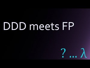 Domain Driven Design: Meet Functional Programming