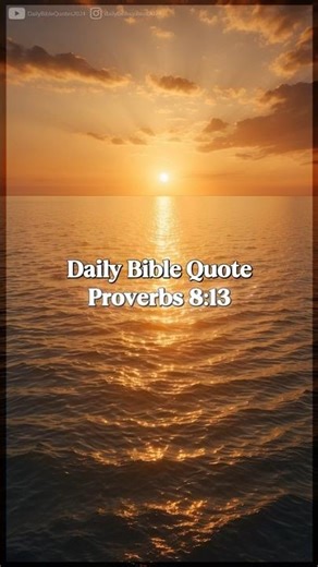 Bible Quote Short of the Day – March 21, 2026 (Proverbs 8:13)