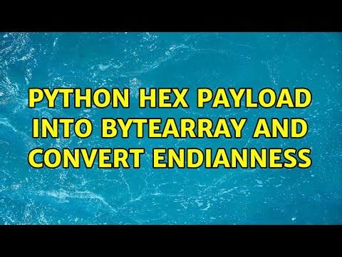 python hex payload into bytearray and convert endianness