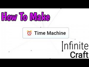 How To Make Time Machine In Infinite Craft (2024) | How To Get Time Machine In Infinite Craft