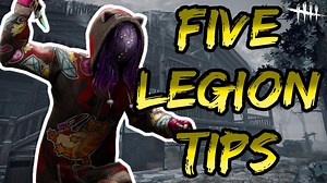 FIVE LEGION TIPS! WITH GAMEPLAY! | Dead by Daylight