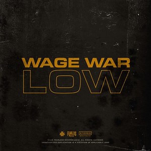Wage War – Low