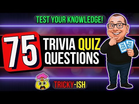 PUB QUIZ | 75 Tricky Trivia Questions | General Knowledge Quiz!