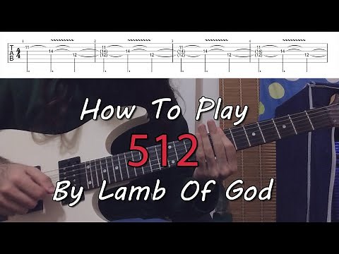 How To Play "512" By Lamb Of God (Full Song Tutorial With TAB!)