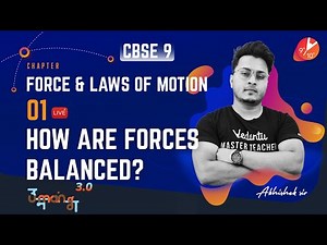 Force and Laws of Motion L-1 [Balanced and Unbalanced Forces] CBSE 9 Science Chapter 9 | Term 1 Exam