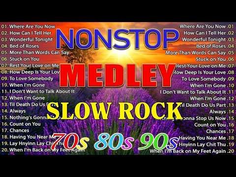 Slow Rock Love Song Nonstop 🎧 Rock Ballads 70S 80S 90S 🔊 Nonstop Pinoy Medley🎷 SLOW ROCK MEDLEY