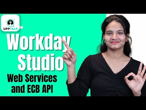 Workday Studio Web Services and ECB API | Web Services and ECB API in Workday Studio | UppTalk