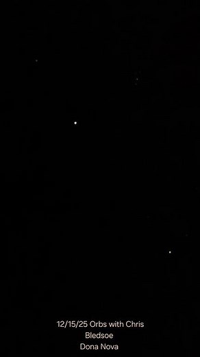 12/15/25 Orbs with Chris Bledsoe in NC #orb #uap #Orbs #ufo #UFOs #nhi #chrisbledsoe #uaps
