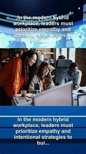 How To Create An Inclusive Culture That Thrives In The Hybrid Workplace