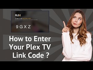 How to Enter Your Plex TV Link Code ? – Step by Step Guide
