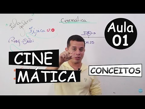 Aula 01 - Cinemática - Conceitos Iniciais