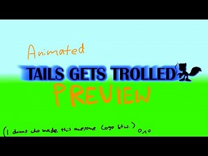 Animated Tails Gets Trolled Ch. 2 - Preview