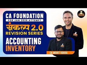 CA FOUNDATION | ACCOUNTING | INVENTORIES | SANKALP JAN 2026 | CA MOHIIT ROHRA