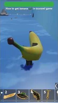 How to get banana 🛶 in tsunami game