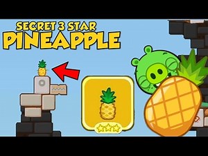 SECRET 3 STAR PINEAPPLE! - Bad Piggies