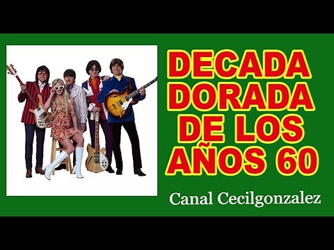 DECADA DORADA - EXITOS DE LOS AÑOS 60. Canal Cecilgonzález