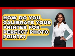 How Do You Calibrate Your Printer For Perfect Photo Prints? - Image Review Studio