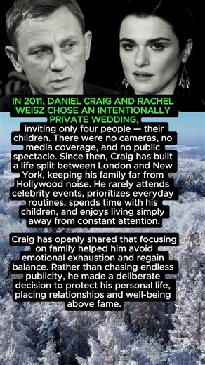 IN 2011, DANIEL CRAIG AND RACHEL WEISZ CHOSE AN IN