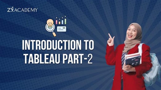 Introduction to Tableau Part-2 | Zx Academy
