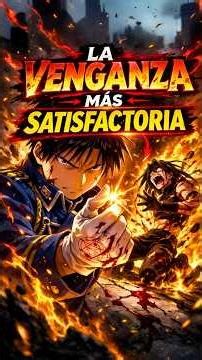 MUSTANG vs. ENVY: The Most SATISFYING REVENGE | #fullmetalalchemist #roymustang #edwardelric