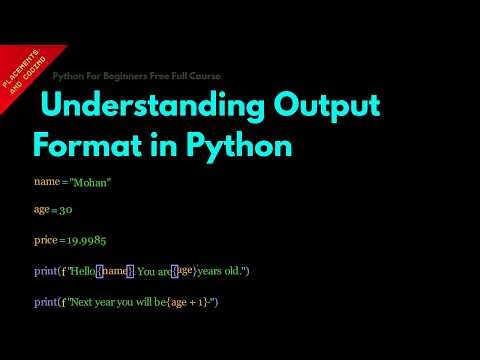 Understanding Output Format in Python || Lesson 30 || Python For Beginners ||