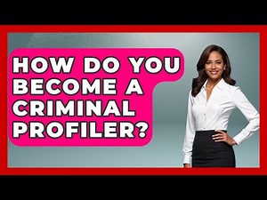 How Do You Become A Criminal Profiler? - Law Enforcement Insider