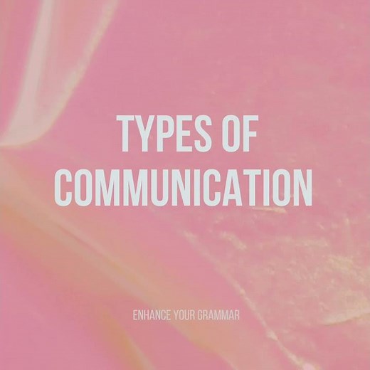 Types of Communication