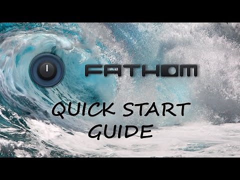 Fathom Quick Start Guide