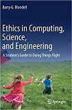 Ethics in Computing, Science, and Engineering: A Student's Guide to Doing Things Right | Guide books | ACM Digital Library