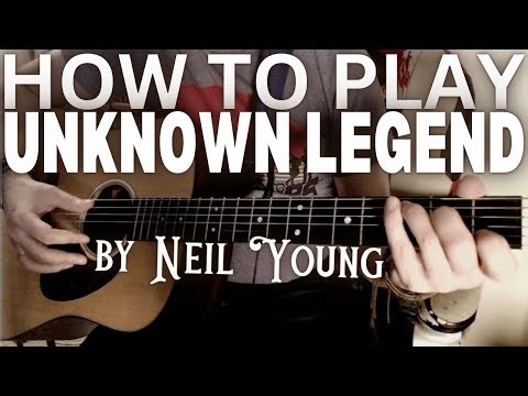 HOW TO PLAY Unknown Legend by Neil Young Guitar Chords Lesson Tutorial