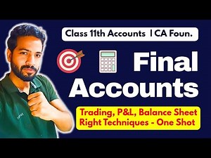 Learn Final Accounts - Trading, P&L, Balance Sheet - in 15 minutes | One Shot