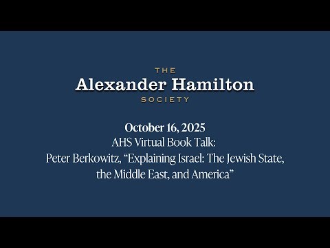 Peter Berkowitz "Explaining Israel" | AHS Virtual Book Talk