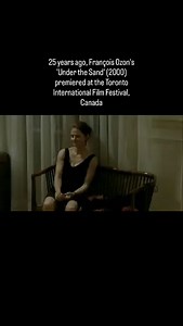25 years ago, François Ozon’s ‘Under the Sand’ (2000) premiered at the Toronto International Film Festival, Canada | History of Cinema