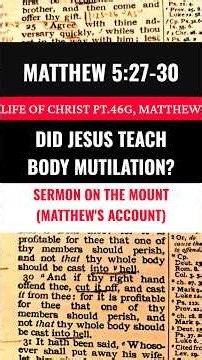 Did Jesus Teach Body Mutilation? | #lifeofchrist 46g