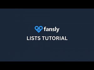 Fansly U: Lists Tutorial