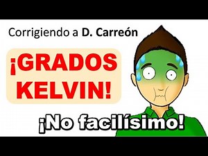 Convert Kelvin to Celsius. Correcting D. Carreón
