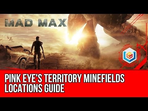 Mad Max All Minefields Locations Guide - Pink Eye's Territory